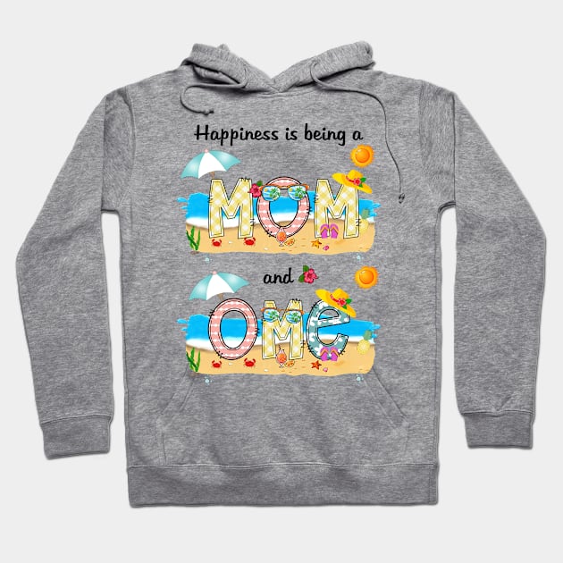 Happiness Is Being A Mom And Ome Summer Beach Happy Mother's Hoodie by KIMIKA